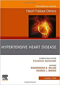 Hypertensive Heart Disease, An Issue of Heart Failure Clinics (Volume 15-4) (The Clinics: Internal Medicine, Volume 15-4)