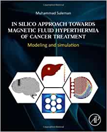 In Silico Approach Towards Magnetic Fluid Hyperthermia of Cancer Treatment: Modeling and Simulation ()