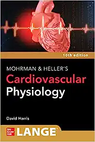 LANGE Mohrman and Heller’s Cardiovascular Physiology, 10th Edition