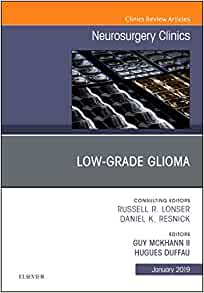 Low-Grade Glioma, An Issue of Neurosurgery Clinics of North America (Volume 30-1) (The Clinics: Surgery, Volume 30-1)