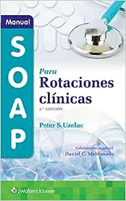 Manual SOAP para rotaciones clínicas, 2e (Spanish Edition) (High Quality Image PDF)