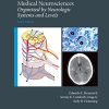 Mayo Clinic Medical Neurosciences: Organized by Neurologic System and Level, 6th Edition (Mayo Clinic Scientific Press) ()