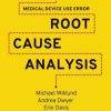 Medical Device Use Error: Root Cause Analysis