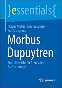 Morbus Dupuytren: Eine Übersicht für Ärzte aller Fachrichtungen (essentials) (German Edition) ()