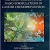 Natural Products and Nano-Formulations in Cancer Chemoprevention (Advances in Bionanotechnology)
