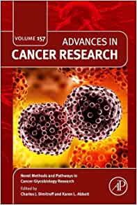Novel Methods and Pathways in Cancer Glycobiology Research (Volume 157) (Advances in Cancer Research, Volume 157) ()