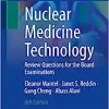 Nuclear Medicine Technology: Review Questions for the Board Examinations, 6th Edition