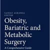 Obesity, Bariatric and Metabolic Surgery: A Comprehensive Guide, 2nd Edition