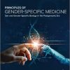 Principles of Gender-Specific Medicine: Sex and Gender-Specific Biology in the Postgenomic Era, 4th Edition
