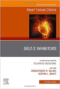 SGLT-2 Inhibitors, An Issue of Heart Failure Clinics (Volume 18-4) (The Clinics: Internal Medicine, Volume 18-4)