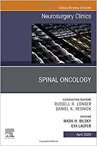 Spinal Oncology An Issue of Neurosurgery Clinics of North America (Volume 31-2) (The Clinics: Surgery, Volume 31-2)
