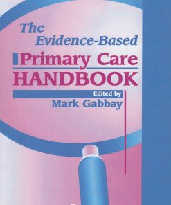 The Evidence-Based Primary Care Handbook ()