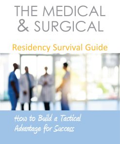 The Medical & Surgical Residency Survival Guide ()