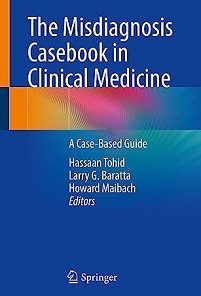 The Misdiagnosis Casebook in Clinical Medicine: A Case-Based Guide ()