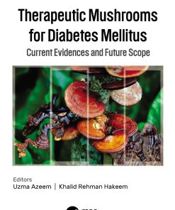 Therapeutic Mushrooms for Diabetes Mellitus: Current Evidences and Future Scope