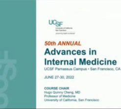 UCSF 50th Annual Advances in Internal Medicine 2022