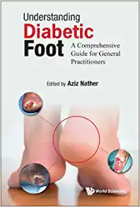 Understanding Diabetic Foot: A Comprehensive Guide For General Practitioners