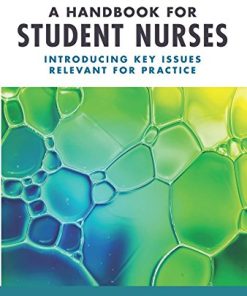A Handbook for Student Nurses 2016-2017: Introducing Key Issues Relevant for Practice