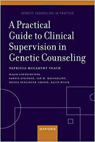 A Practical Guide to Clinical Supervision in Genetic Counseling