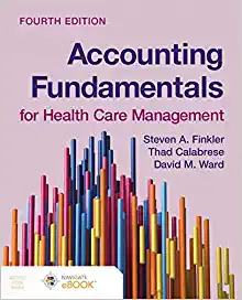 Accounting Fundamentals for Health Care Management, 4th Edition