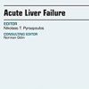 Acute Liver Failure, An Issue of Clinics in Liver Disease (Volume 22-2) (The Clinics: Internal Medicine, Volume 22-2)