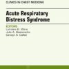 Acute Respiratory Distress Syndrome, An Issue of Clinics in Chest Medicine