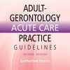 Adult-Gerontology Acute Care Practice Guidelines, 2nd Edition