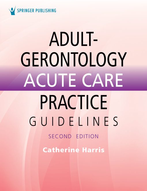 Adult-Gerontology Acute Care Practice Guidelines, 2nd Edition