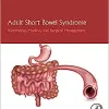 Adult Short Bowel Syndrome: Nutritional, Medical, and Surgical Management ()