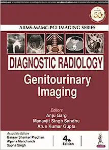 AIIMS-MAMC-PGI IMAGING SERIES Diagnostic Radiology: Genitourinary Imaging, 4th Edition