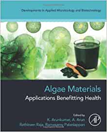 Algae Materials: Applications Benefitting Health (Developments in Applied Microbiology and Biotechnology)