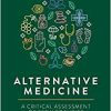 Alternative Medicine: A Critical Assessment of 202 Modalities, 2nd Edition (Copernicus Books) ()