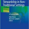 Antimicrobial Stewardship in Non-Traditional Settings: A Practical Guide