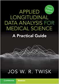 Applied Longitudinal Data Analysis for Medical Science: A Practical Guide 3e
