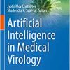 Artificial Intelligence in Medical Virology (Medical Virology: From Pathogenesis to Disease Control) ()