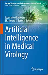 Artificial Intelligence in Medical Virology (Medical Virology: From Pathogenesis to Disease Control) ()