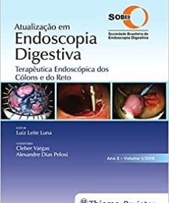 Atualização em Endoscopia Digestiva: Terapêutica Endoscópica dos Cólons e do Reto: Volume 1