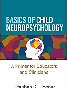 Basics of Child Neuropsychology: A Primer for Educators and Clinicians