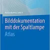 Bilddokumentation mit der Spaltlampe: Atlas (German Edition)