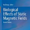 Biological Effects of Static Magnetic Fields, 2nd Edition