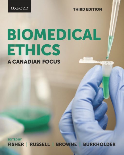 Biomedical Ethics: A Canadian Focus, 3rd Edition