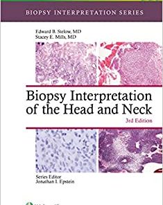 Biopsy Interpretation of the Head and Neck (Biopsy Interpretation Series), 3rd Edition
