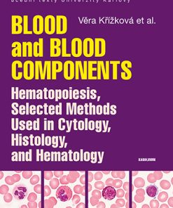 Blood and Blood Components, Hematopoiesis, Selected Methods Used in Cytology, Histology and Hematology