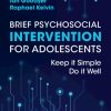 Brief Psychosocial Intervention for Adolescents: Keep it Simple; Do it Well