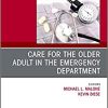 Care for the Older Adult in the Emergency Department, An Issue of Clinics in Geriatric Medicine (Volume 34-3)
