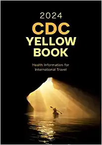 CDC Yellow Book 2024: Health Information for International Travel (CDC Health Information for International Travel)