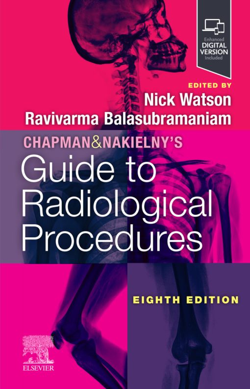 Chapman & Nakielny’s Guide to Radiological Procedures, 8th edition