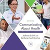 Communicating About Health: Current Issues and Perspectives, 6th Edition