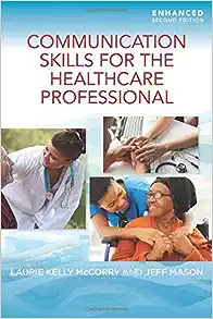 Communication Skills for the Healthcare Professional, Enhanced Edition, 2nd Edition