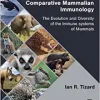 Comparative Mammalian Immunology: The Evolution and Diversity of the Immune Systems of Mammals (Developments in Immunology)